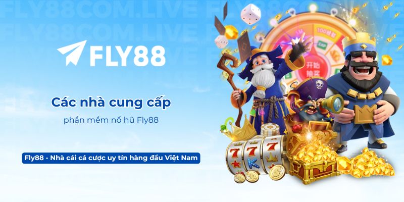 Các nhà cung cấp phần mềm nổ hũ Fly88