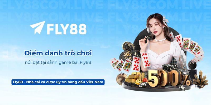 Điểm danh trò chơi nổi bật tại sảnh game bài Fly88