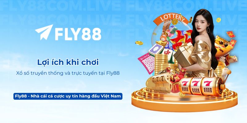 Lợi ích khi chơi Xổ số truyền thống và trực tuyến tại Fly88